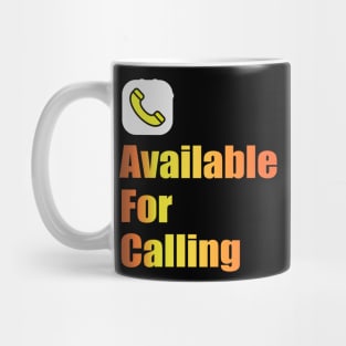 available for calling Mug